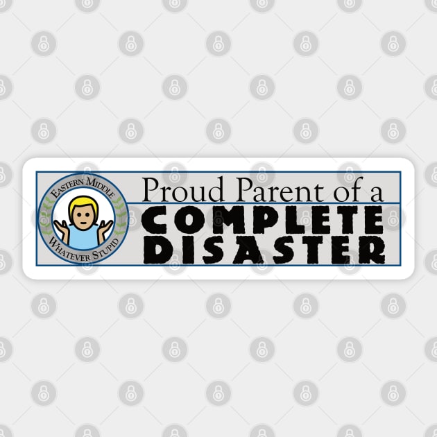 Proud Parent of a Complete Disaster Sticker by CatBagz